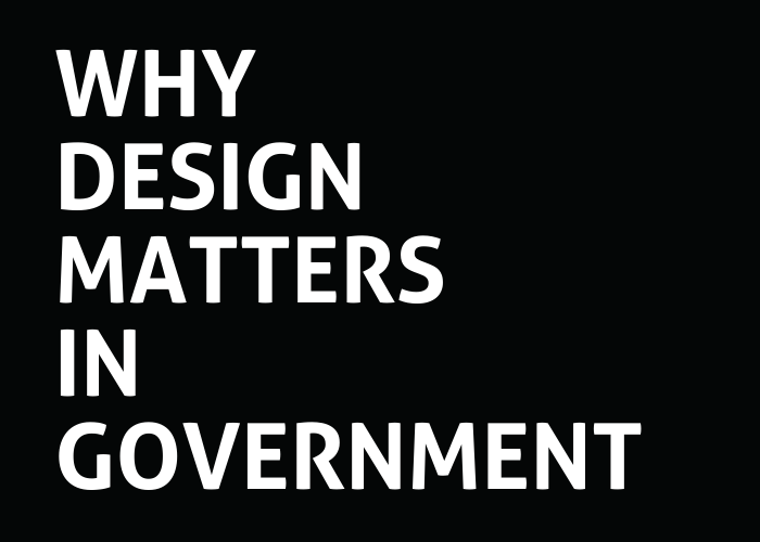 Why Design Matters to Governments